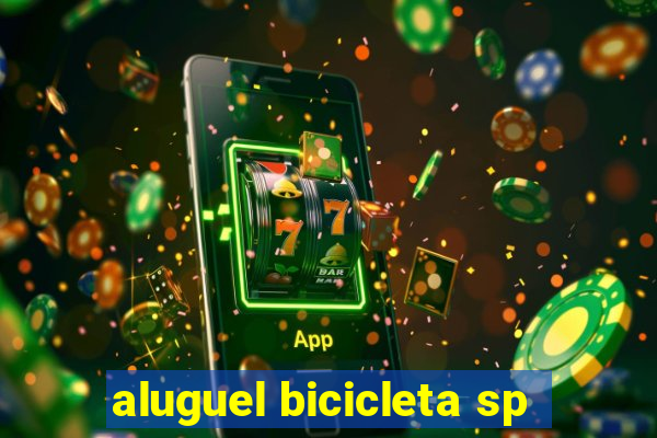 aluguel bicicleta sp